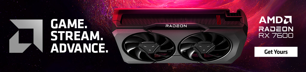 Game. Stream. Advance. AMD Radeon RX 7600 Graphics Cards. Get Yours!