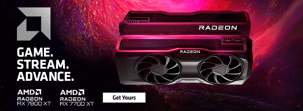 Game. Stream. Advance. AMD Radeon RX 7700XT & RX 7800 XT Graphics Cards. Get Yours!