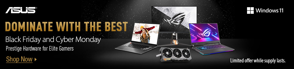 Dominate with the Best! BLACK FRIDAY and CYBER MONDAY savings on ASUS products (Nov 18 - Dec 1, 2022)