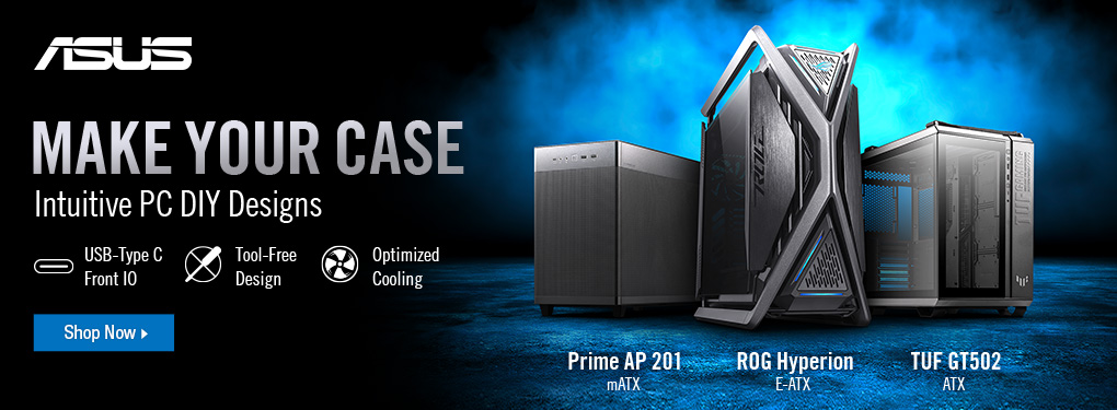 Make your case with ASUS Chassis Family.  Intuitive PC DIY Designs.