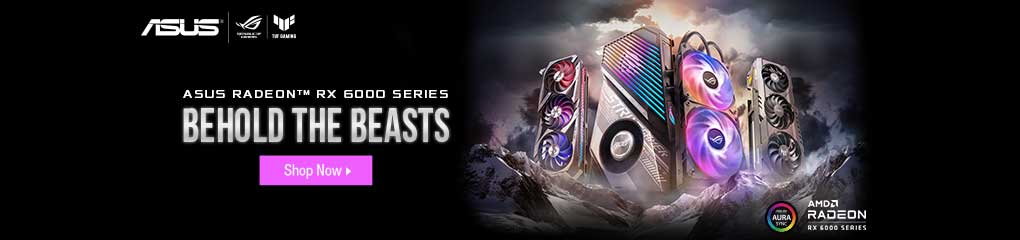 ASUS -Behold The Beasts! RX6000 Series Graphics Card ( Oct 29 -Jan 31, 2022)