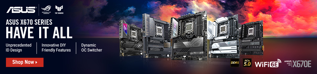ASUS X670 Series Motherboards for AMD Ryzen 7000 Series. Have it all.