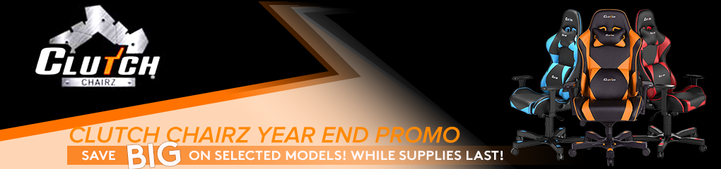 Clutch Chairz Year End Promos - Save up to $100 on selected models! While Supplies Last! ( Dec 15 -31 , 2021 )