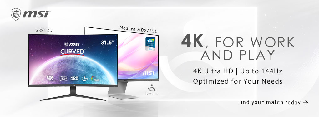 MSI 4K Ultra HD Monitors. 4K for Work and Play.
