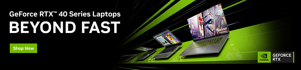 GeForce RTX 40 Series Laptops. Beyond Fast.