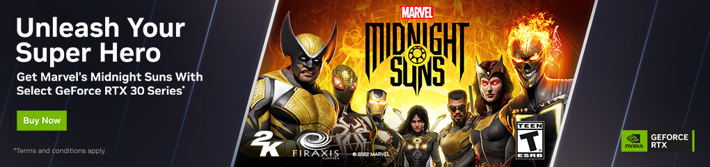 Unleash Your Super Hero. Get Marvel's Midnight Sun with select GeForce RTX 30 Series! (Jan 24 - Feb 14, 2023)