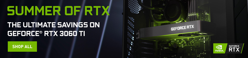 NVIDIA Summer of RTX. The Ultimate Savings on GeForce RTX 3060 Ti (May 26 - Jul 16, 2023)