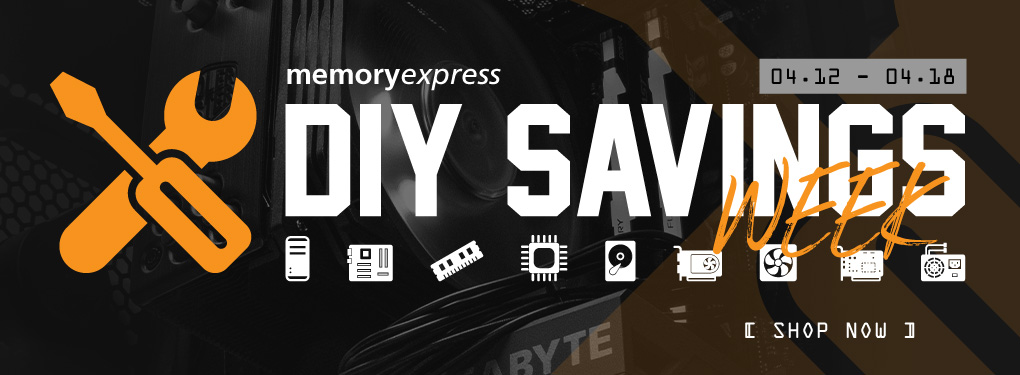 Memory Express DIY Savings Week (Apr 12-18, 2024)