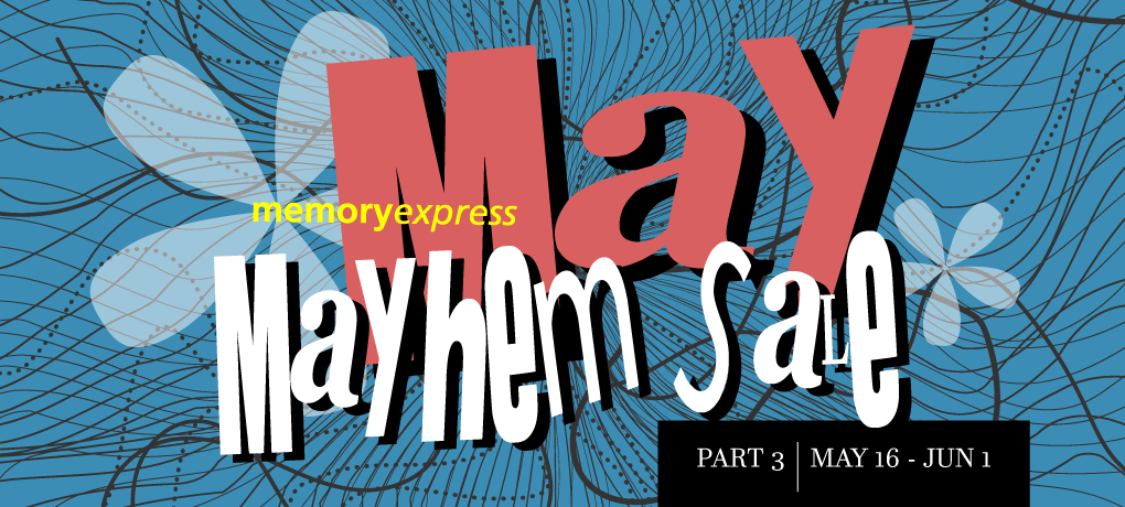 Memory Express May Mayhem Sale | Part 3 (May 26 - Jun 1, 2023)