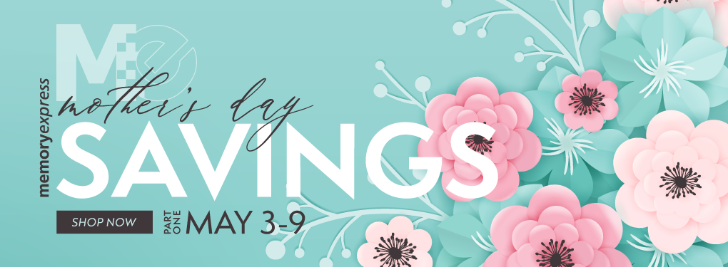 Memory Express Mothers Day Savings | Part 1 (May 3-9, 2024)