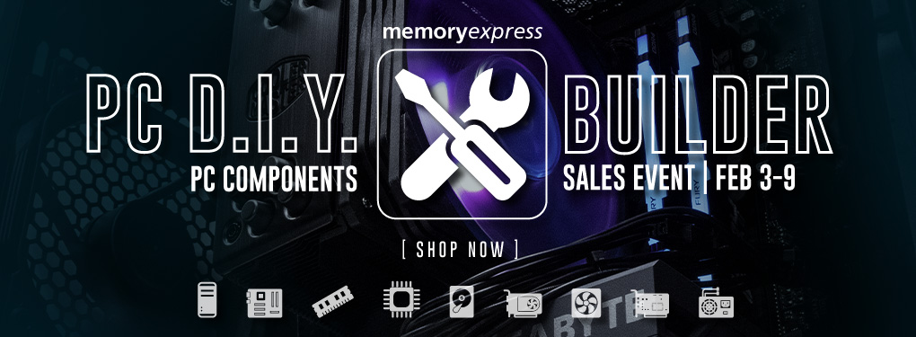 Memory Express PC D.I.Y. Builder Sales Event (Feb 3 - 9, 2023)