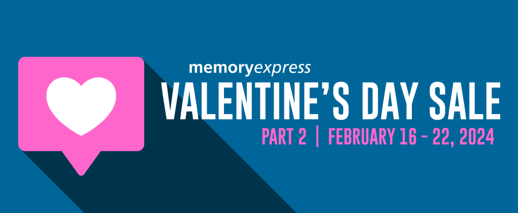 Memory Express Valentines Day Sale | Part 2 (Feb 16 - 22, 2024)