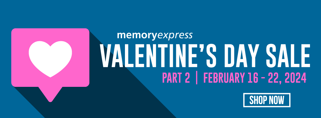 Memory Express Valentines Day Sale | Part 2 (Feb 16 - 22, 2024)